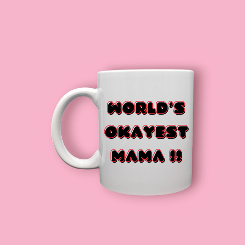 Tasse World's Okayest Mama